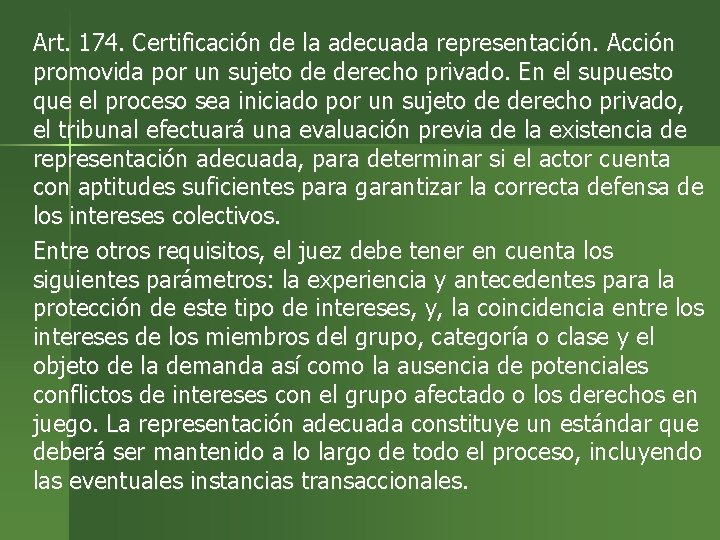 Art. 174. Certificación de la adecuada representación. Acción promovida por un sujeto de derecho