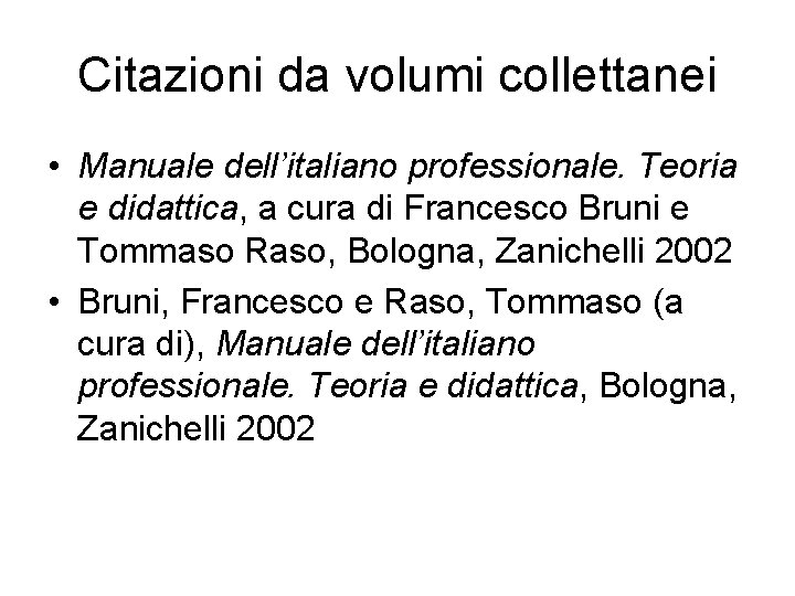 Citazioni da volumi collettanei • Manuale dell’italiano professionale. Teoria e didattica, a cura di