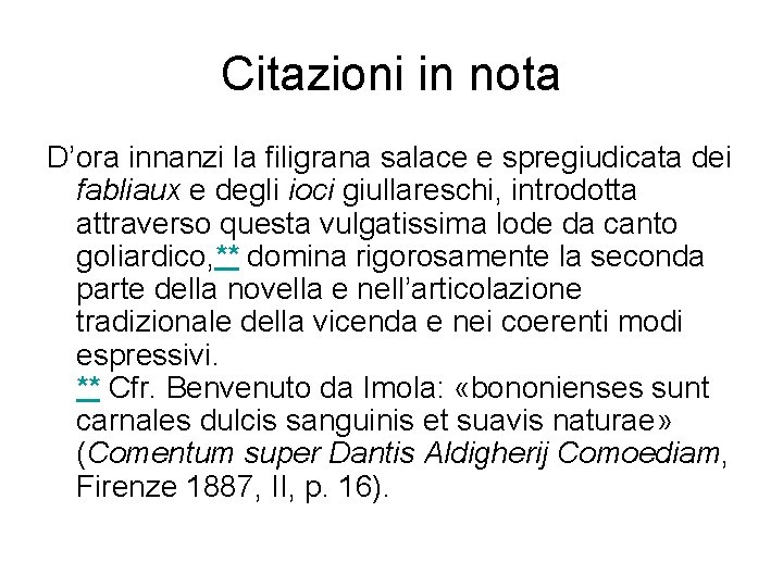 Citazioni in nota D’ora innanzi la filigrana salace e spregiudicata dei fabliaux e degli