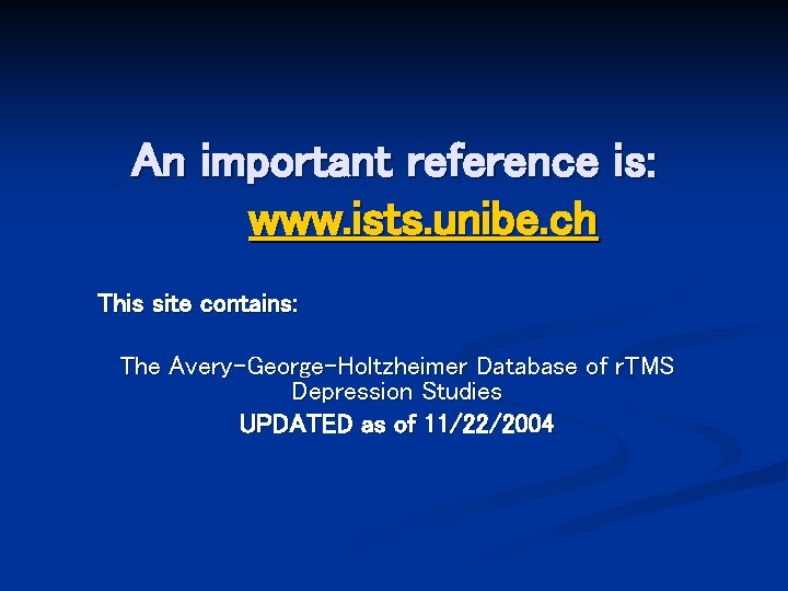 An important reference is: www. ists. unibe. ch This site contains: The Avery-George-Holtzheimer Database