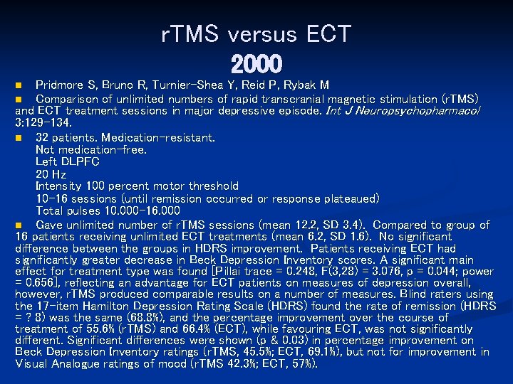 r. TMS versus ECT 2000 Pridmore S, Bruno R, Turnier-Shea Y, Reid P, Rybak