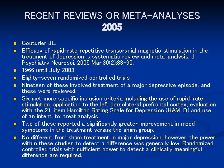 RECENT REVIEWS OR META-ANALYSES 2005 n n n n Couturier JL. Efficacy of rapid-rate