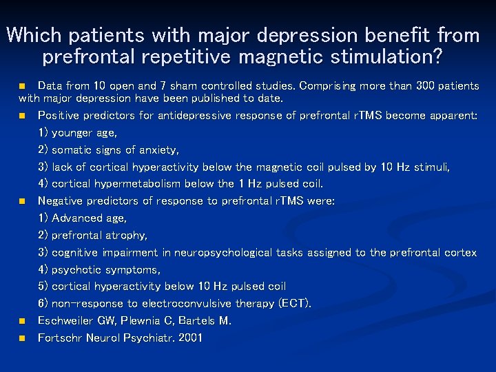 Which patients with major depression benefit from prefrontal repetitive magnetic stimulation? Data from 10