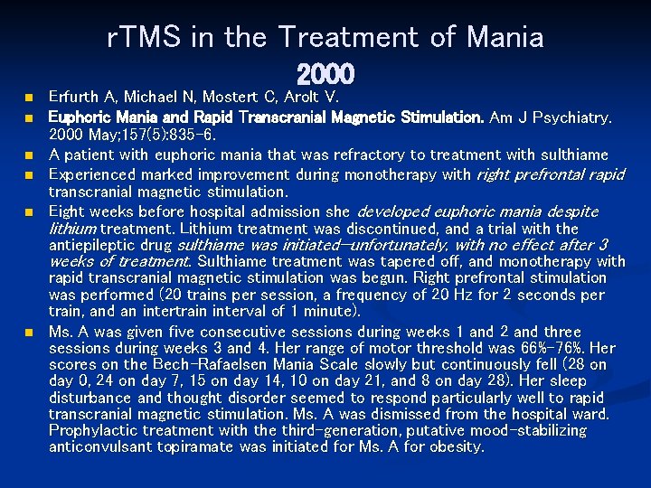 r. TMS in the Treatment of Mania 2000 n n n Erfurth A, Michael