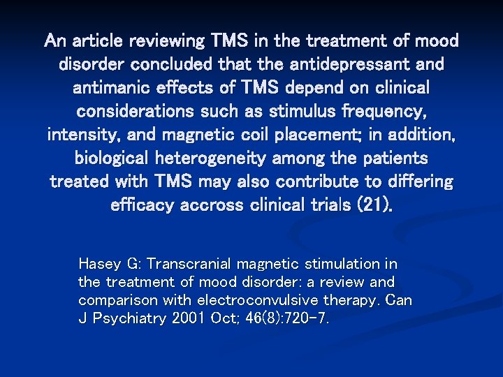 An article reviewing TMS in the treatment of mood disorder concluded that the antidepressant