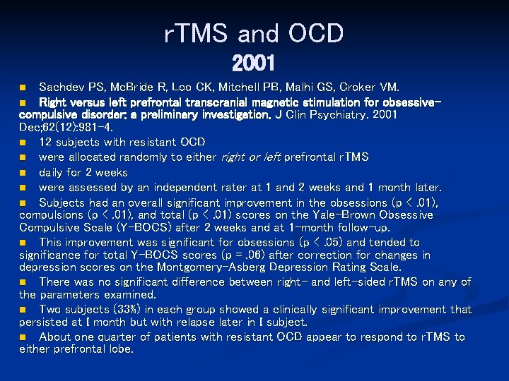 r. TMS and OCD 2001 Sachdev PS, Mc. Bride R, Loo CK, Mitchell PB,