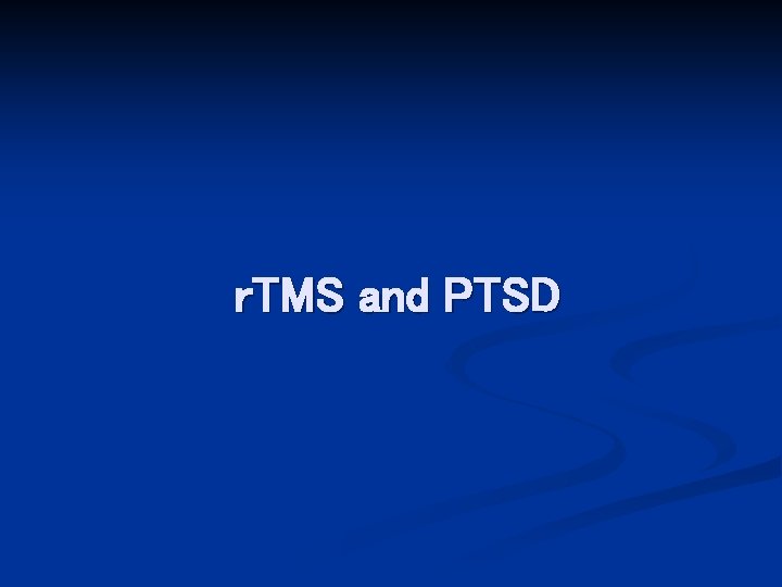 r. TMS and PTSD 