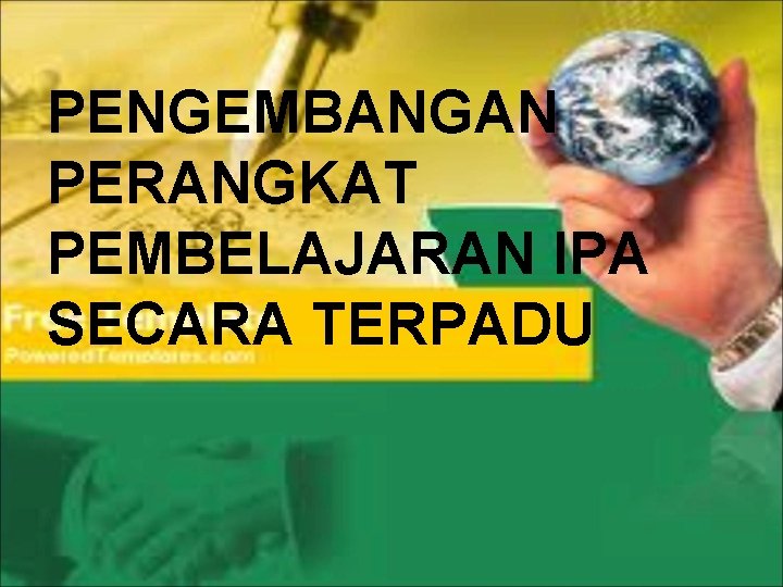 PENGEMBANGAN PERANGKAT PEMBELAJARAN IPA SECARA TERPADU 