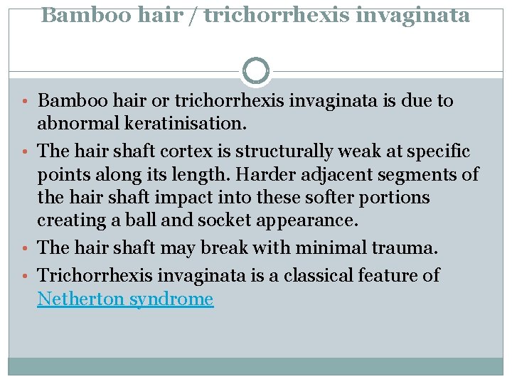 Bamboo hair / trichorrhexis invaginata • Bamboo hair or trichorrhexis invaginata is due to Bamboo hair / trichorrhexis invaginata • Bamboo hair or trichorrhexis invaginata is due to