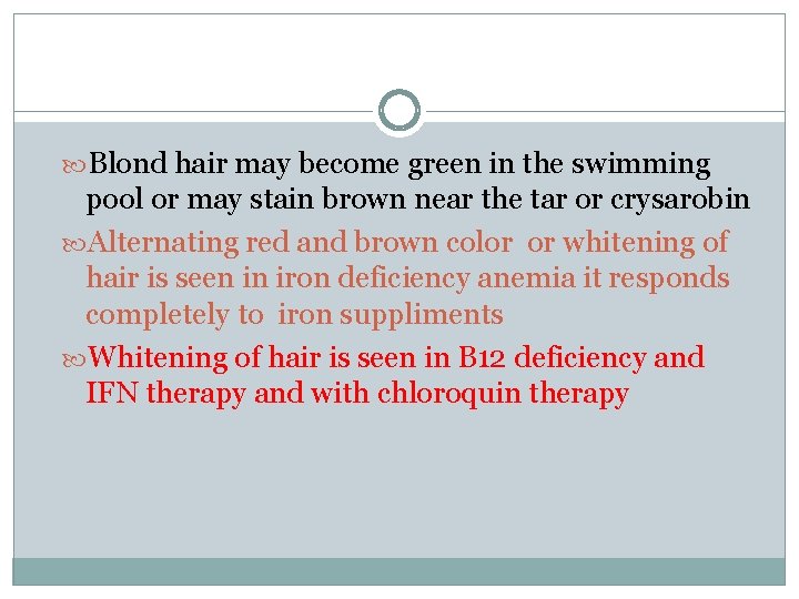 Blond hair may become green in the swimming pool or may stain brown Blond hair may become green in the swimming pool or may stain brown