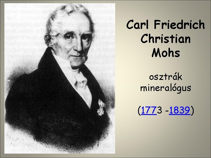 Carl Friedrich Christian Mohs osztrák mineralógus (1773 -1839) 