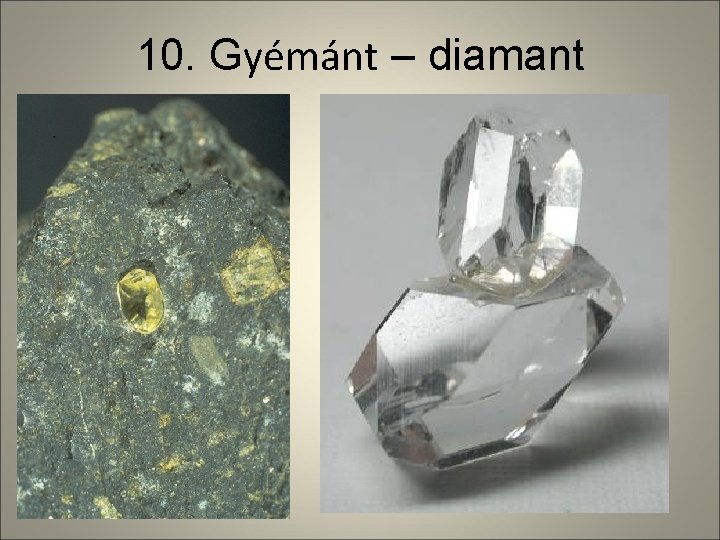 10. Gyémánt – diamant 