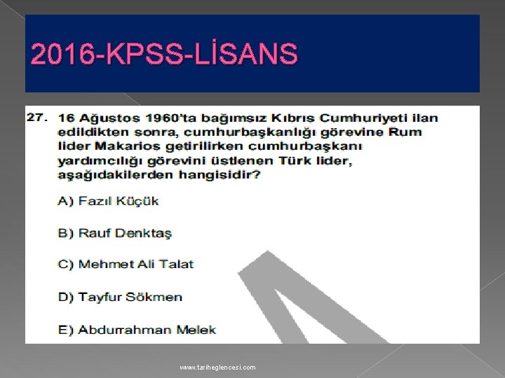 2016 -KPSS-LİSANS www. tariheglencesi. com 