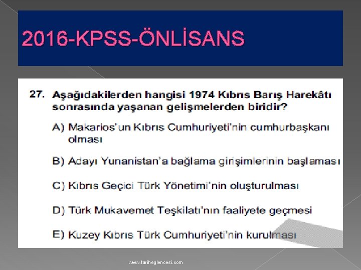 2016 -KPSS-ÖNLİSANS www. tariheglencesi. com 