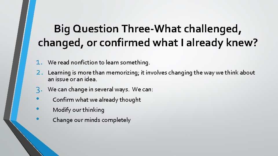 Big Question Three-What challenged, changed, or confirmed what I already knew? 1. 2. We