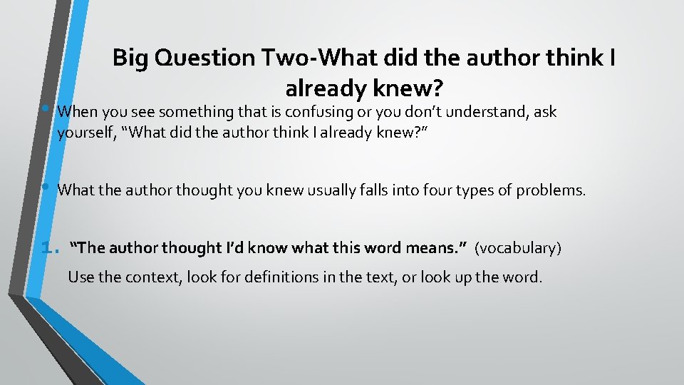 Big Question Two-What did the author think I already knew? • When you see