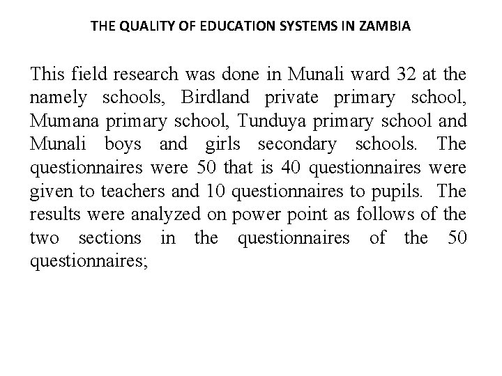 THE QUALITY OF EDUCATION SYSTEMS IN ZAMBIA This field research was done in Munali