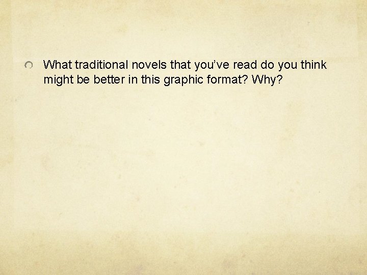 What traditional novels that you’ve read do you think might be better in this