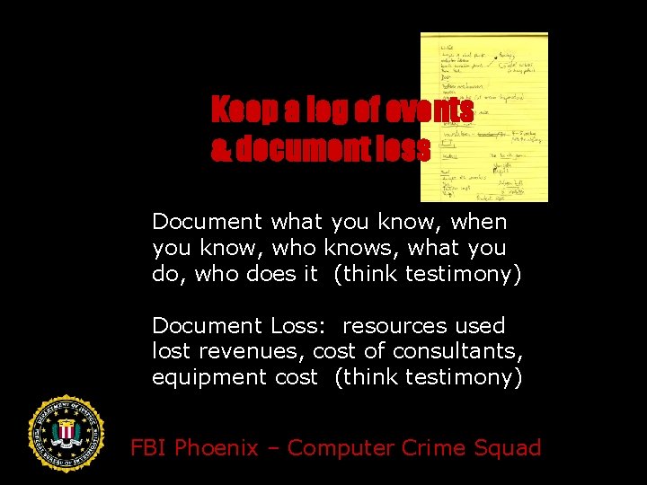 Keep a log of events & document loss Document what you know, when you