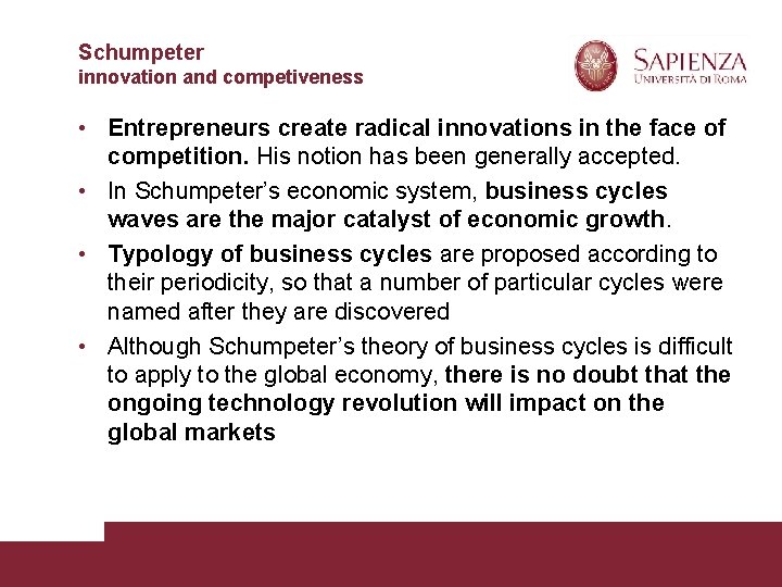 Schumpeter innovation and competiveness • Entrepreneurs create radical innovations in the face of competition.
