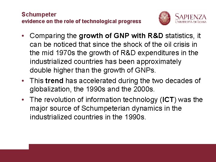 Schumpeter evidence on the role of technological progress • Comparing the growth of GNP