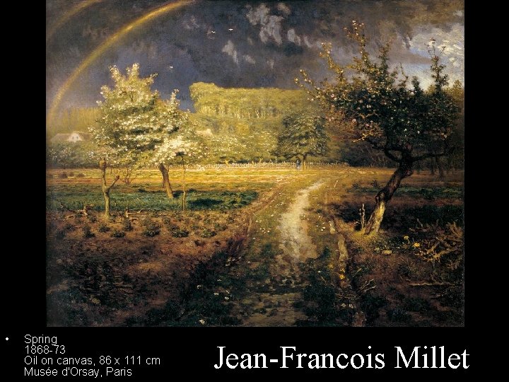  • Spring 1868 -73 Oil on canvas, 86 x 111 cm Musée d'Orsay,