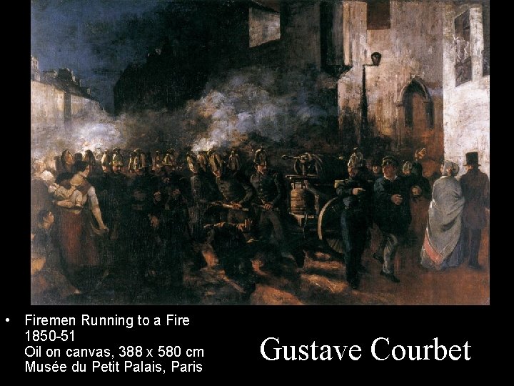  • Firemen Running to a Fire 1850 -51 Oil on canvas, 388 x