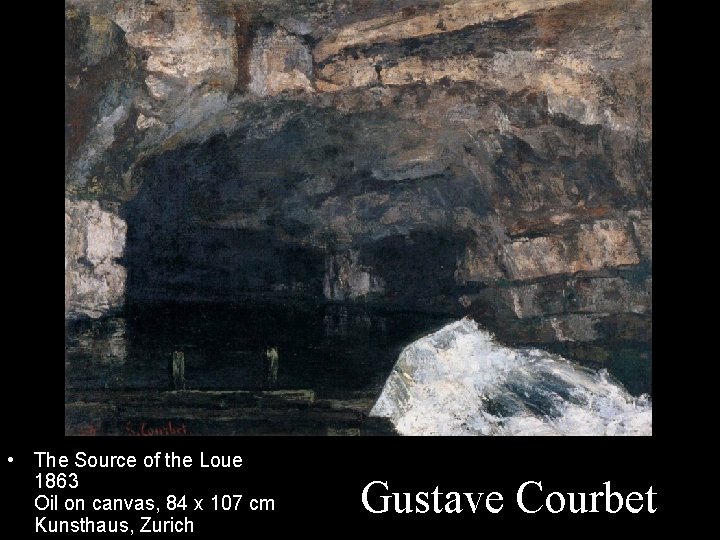  • The Source of the Loue 1863 Oil on canvas, 84 x 107