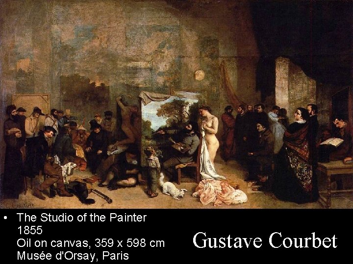  • The Studio of the Painter 1855 Oil on canvas, 359 x 598