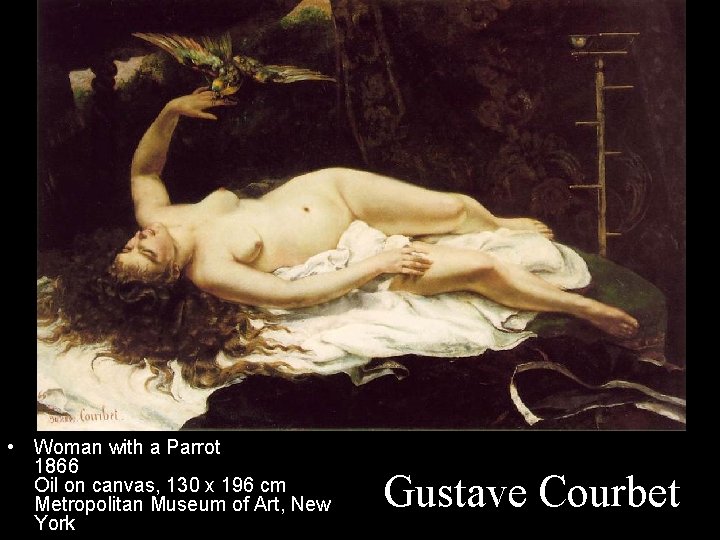  • Woman with a Parrot 1866 Oil on canvas, 130 x 196 cm