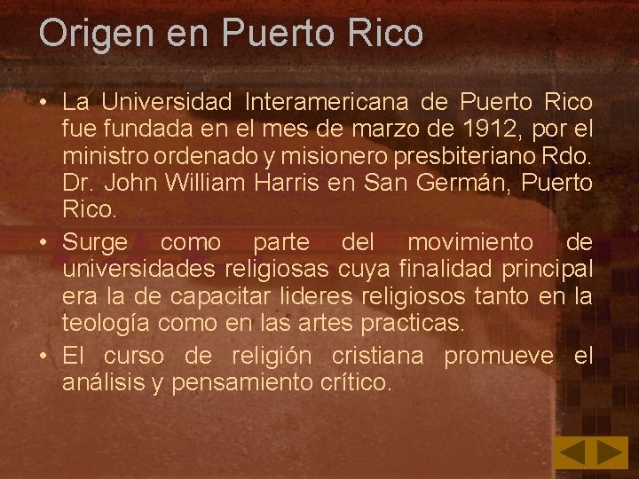 Origen en Puerto Rico • La Universidad Interamericana de Puerto Rico fue fundada en