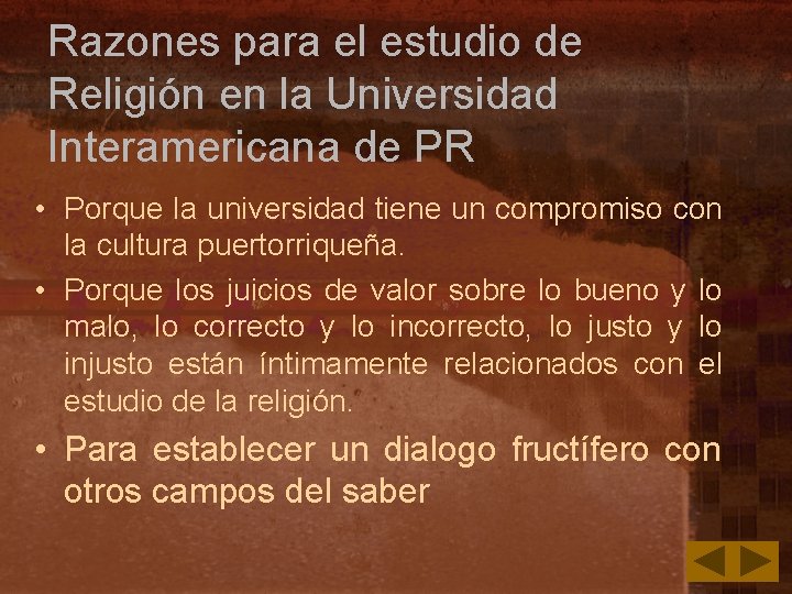 Razones para el estudio de Religión en la Universidad Interamericana de PR • Porque