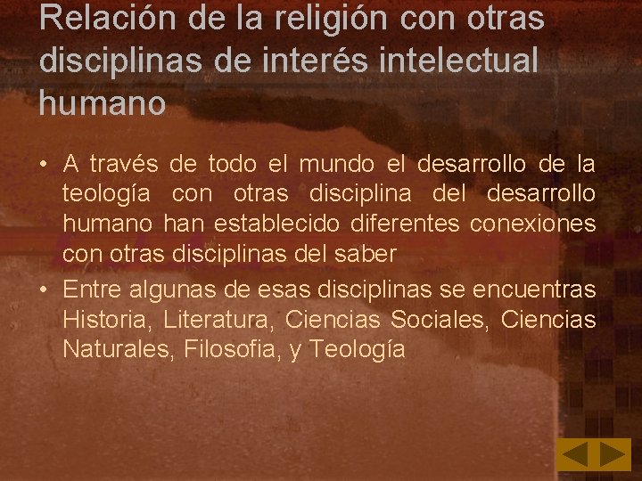 Relación de la religión con otras disciplinas de interés intelectual humano • A través
