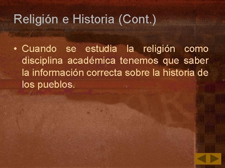 Religión e Historia (Cont. ) • Cuando se estudia la religión como disciplina académica