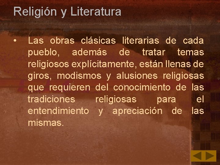 Religión y Literatura • Las obras clásicas literarias de cada pueblo, además de tratar