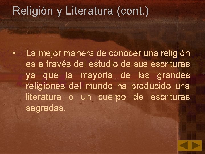 Religión y Literatura (cont. ) • La mejor manera de conocer una religión es