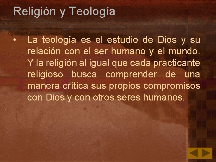 Religión y Teología • La teología es el estudio de Dios y su relación