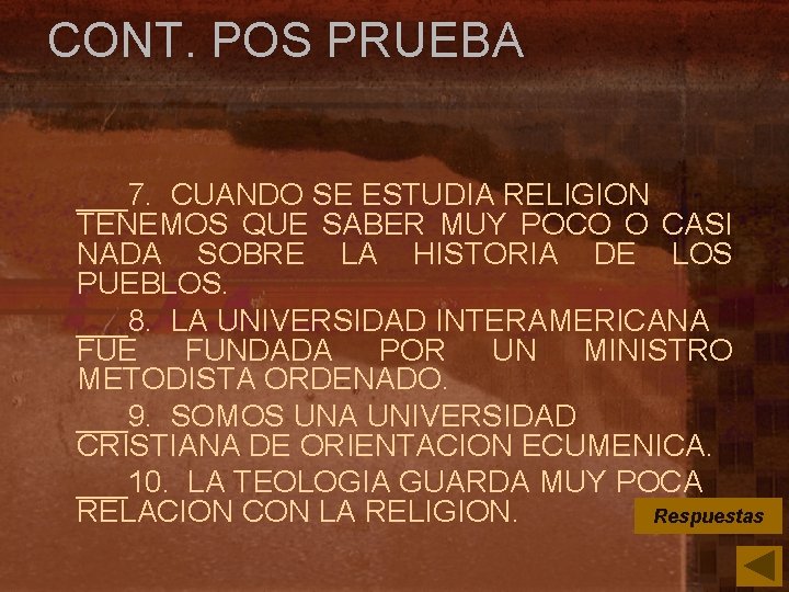 CONT. POS PRUEBA ___7. CUANDO SE ESTUDIA RELIGION TENEMOS QUE SABER MUY POCO O