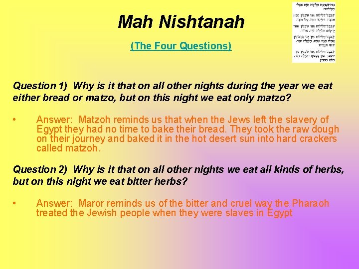 Mah Nishtanah (The Four Questions) Question 1) Why is it that on all other