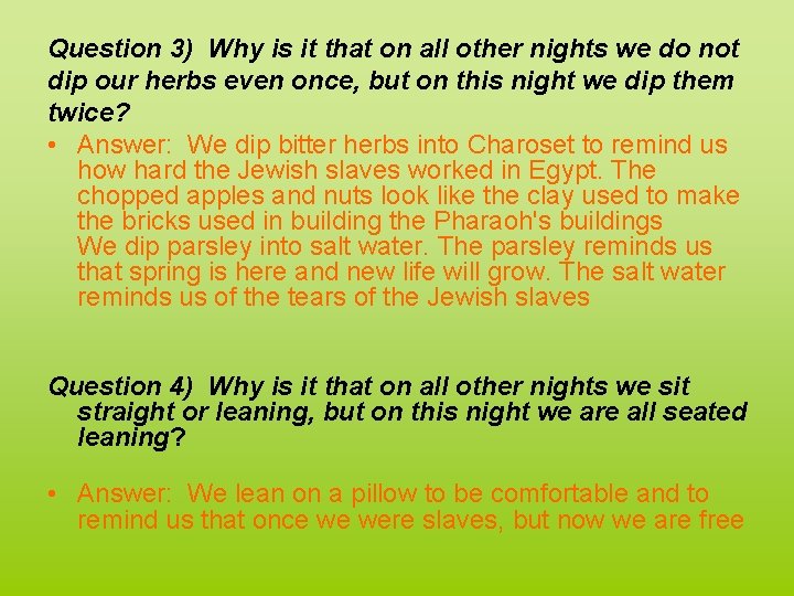 Question 3) Why is it that on all other nights we do not dip