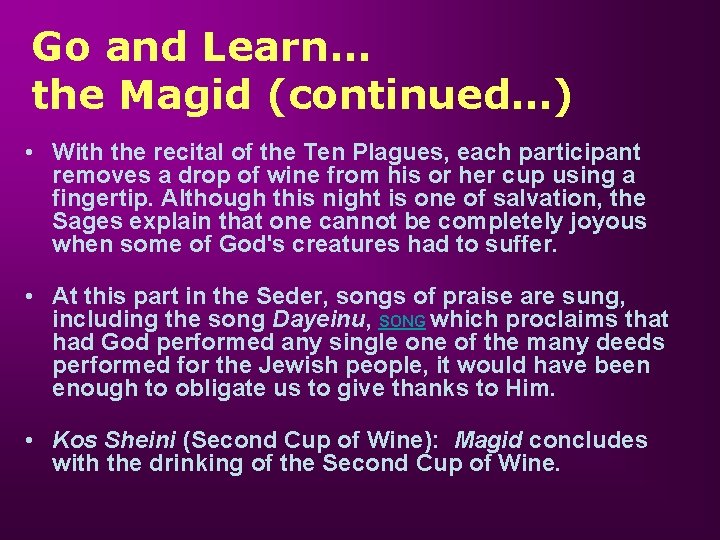 Go and Learn… the Magid (continued…) • With the recital of the Ten Plagues,