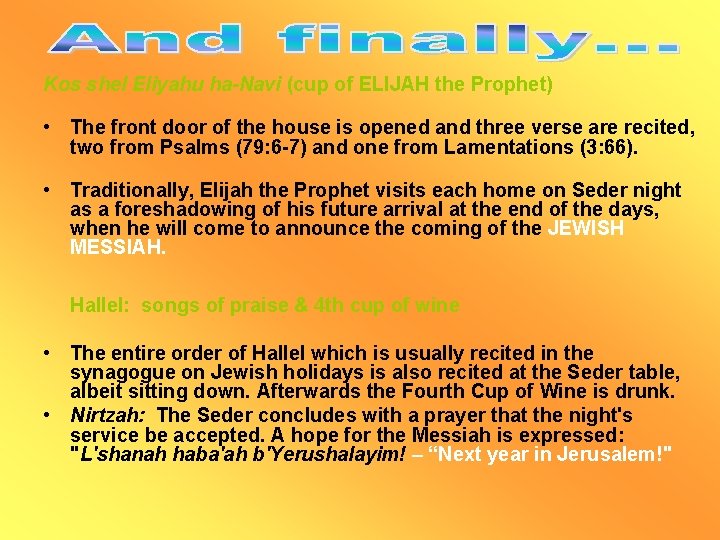 Kos shel Eliyahu ha-Navi (cup of ELIJAH the Prophet) • The front door of