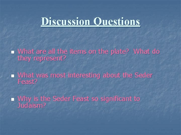 Discussion Questions n What are all the items on the plate? What do they
