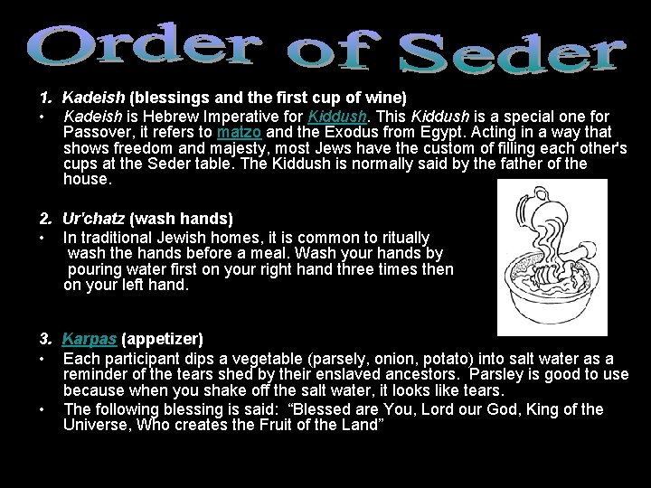 1. Kadeish (blessings and the first cup of wine) • Kadeish is Hebrew Imperative