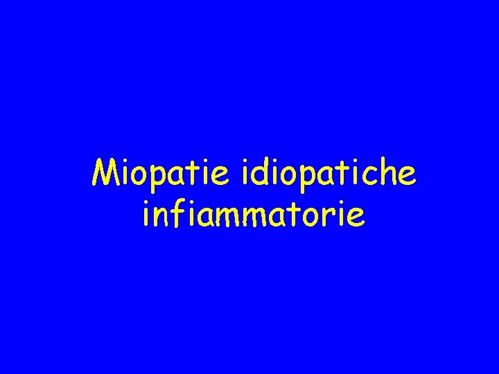 Miopatie idiopatiche infiammatorie 