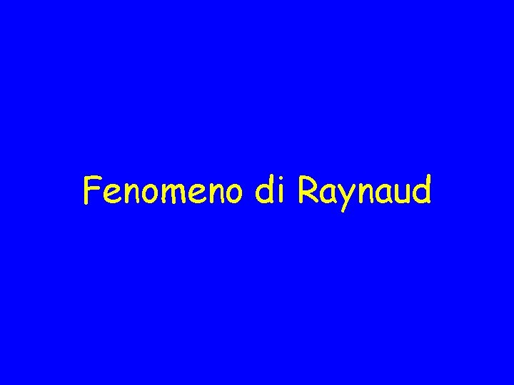 Fenomeno di Raynaud 