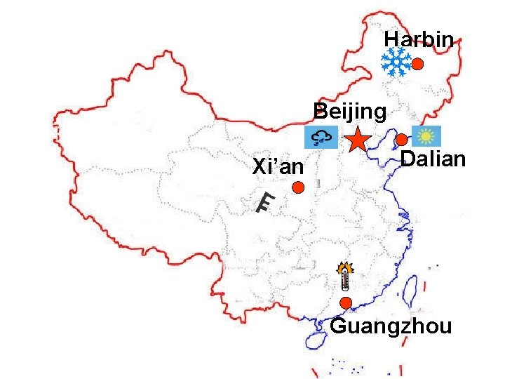 Harbin Beijing Xi’an Dalian Guangzhou 