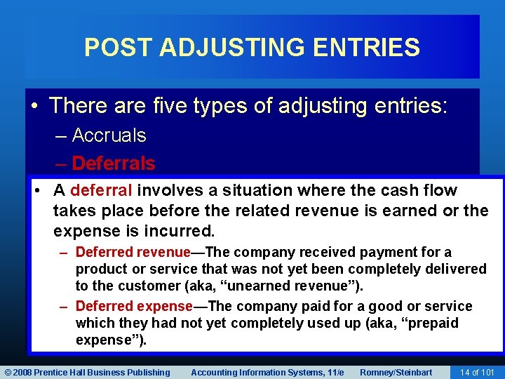 POST ADJUSTING ENTRIES • There are five types of adjusting entries: – Accruals –