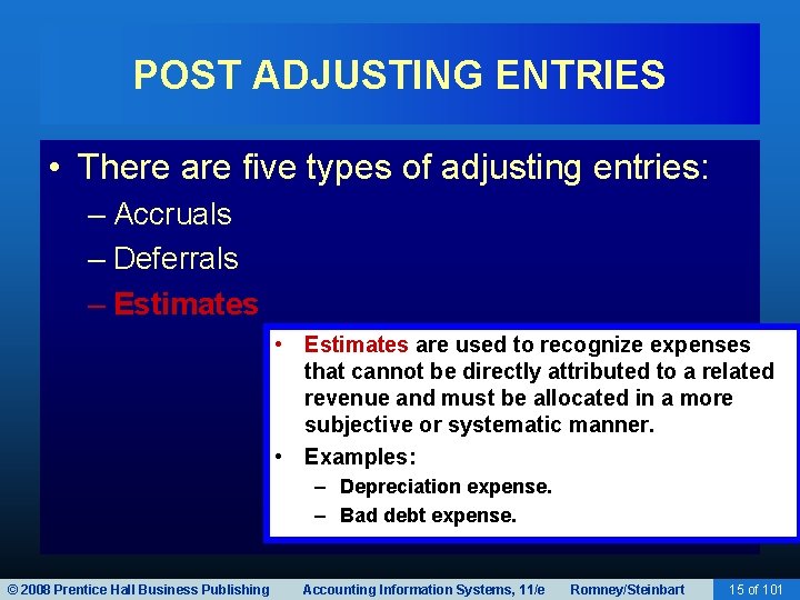 POST ADJUSTING ENTRIES • There are five types of adjusting entries: – Accruals –