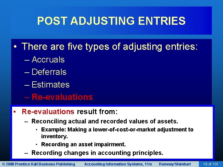 POST ADJUSTING ENTRIES • There are five types of adjusting entries: – Accruals –